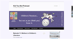 Desktop Screenshot of kidyounotpodcast.com